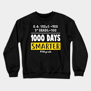 Fifth Grade Teacher 1000 Days Smarter Crewneck Sweatshirt